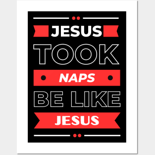 Jesus Took Naps Be Like Jesus | Funny Christian Posters and Art